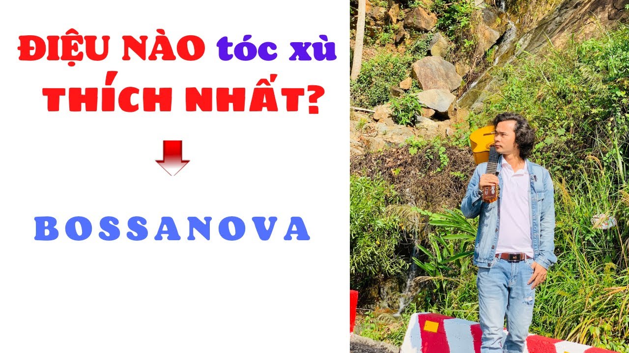 Điệu BOSSANOVA khác Rumba, Bolero, Chachacha chỗ nào?