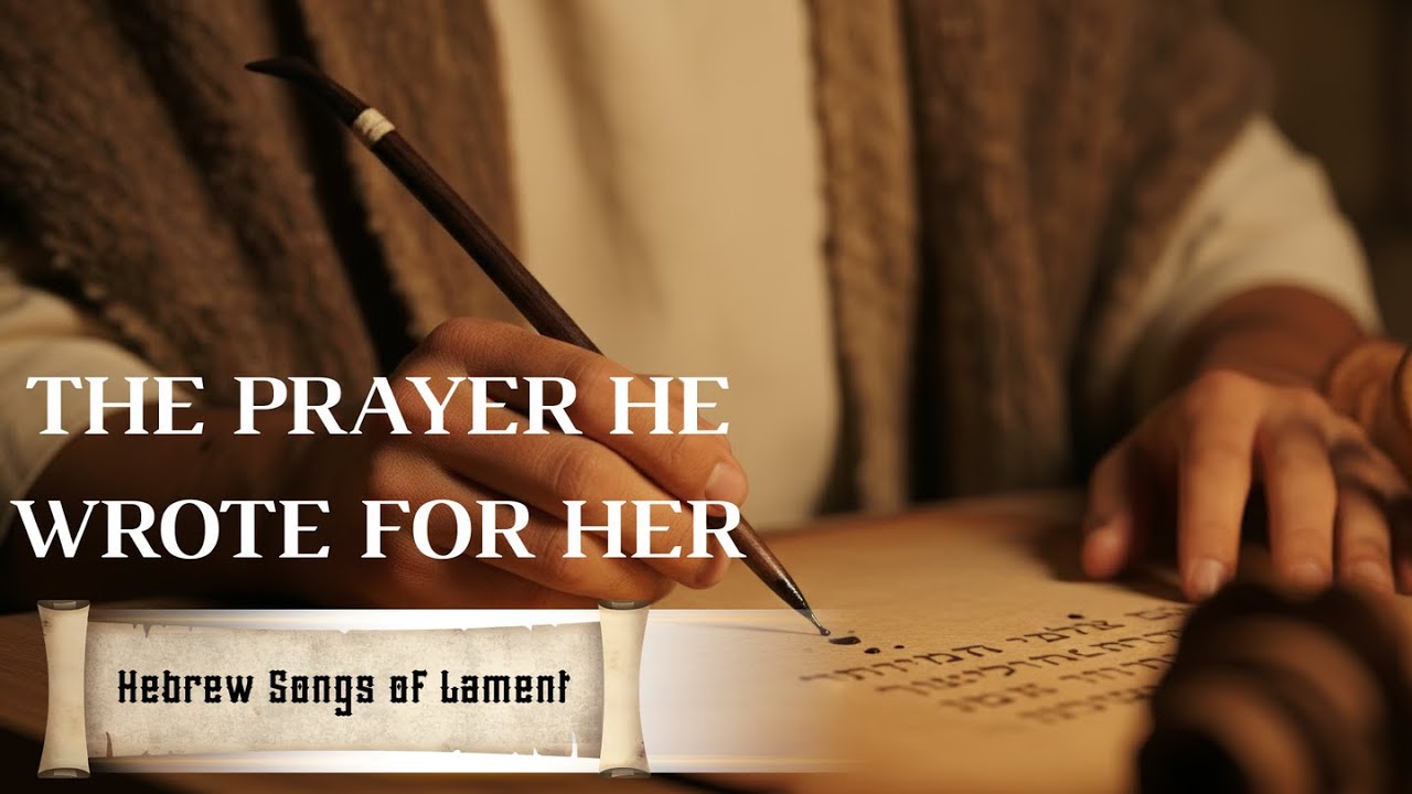 The Prayer He Wrote for Her | Hebrew Songs of Lament & Sacred Remembrance