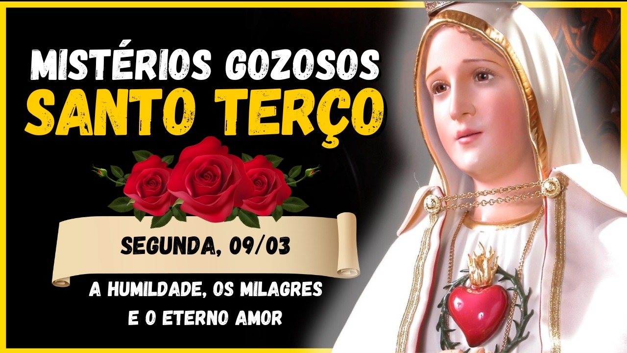 SANTO TERÇO MARIANO 🌹 MISTÉRIOS GOZOSOS 🙏 SEGUNDA, 09/03