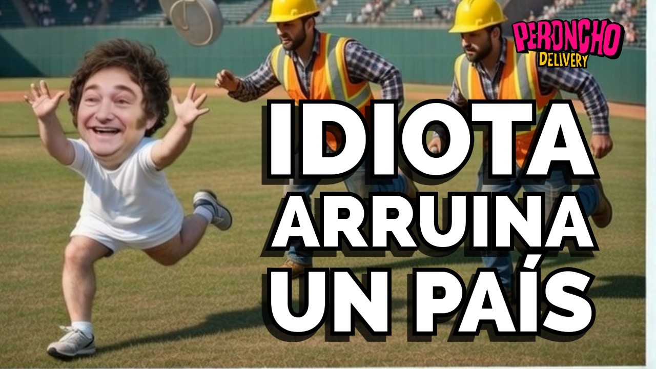 Idiota arruina un país: Milei termina con el trabajo argentino