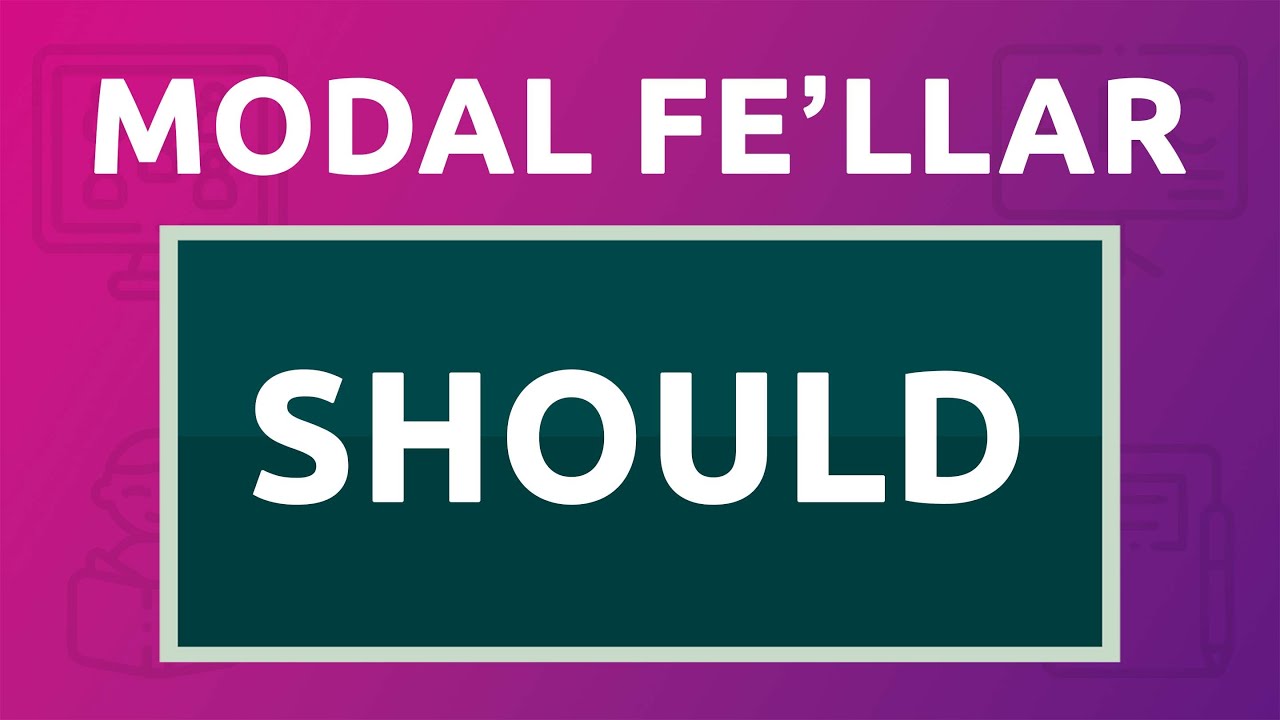 Modal feʼllar (Should)