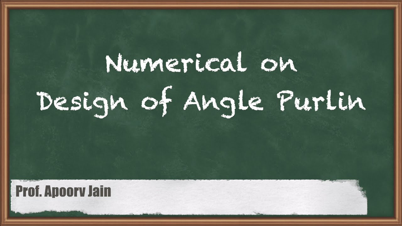Numerical on Design of Angle Purlin - Design and drawing of Steel Structure