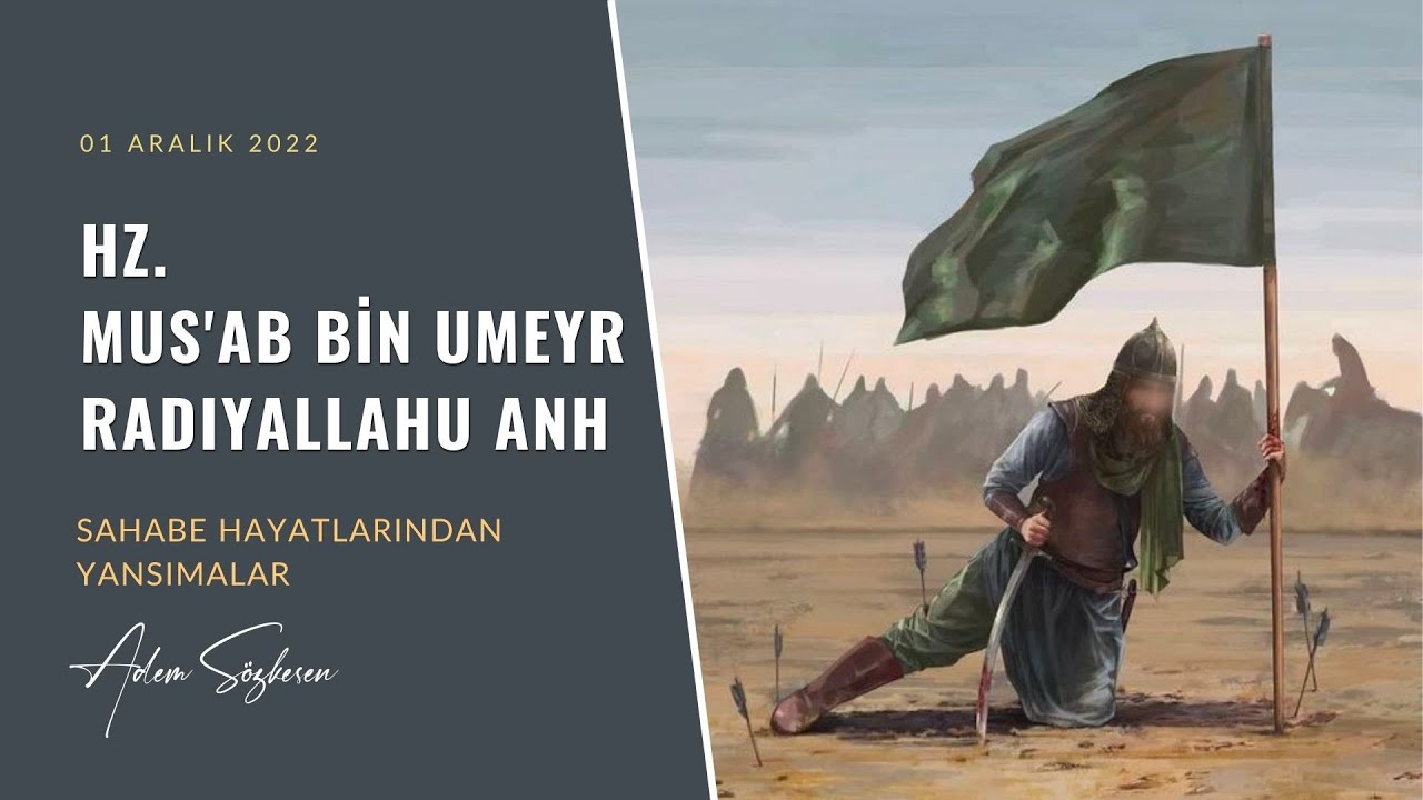 Hz. Mus'ab Bin Umeyr (r.a.) ( Sahabe Hayatlarından Yansımalar ) - Adem Sözkesen