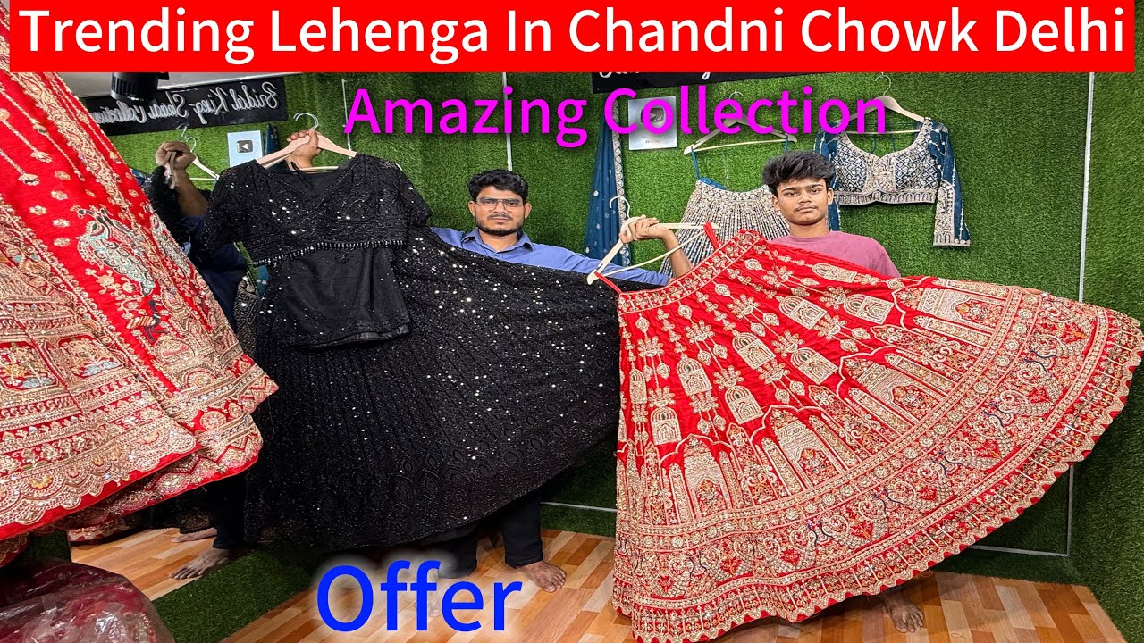 Chandni Chowk Delhi Best Lehenga Shop Shadi Collection | Viral Designer Lehenga Choli 