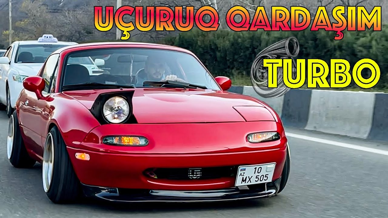 Mazda Miata'nı Türkiyəyə apardım | Turbo Taxdıq | Sutututuuu