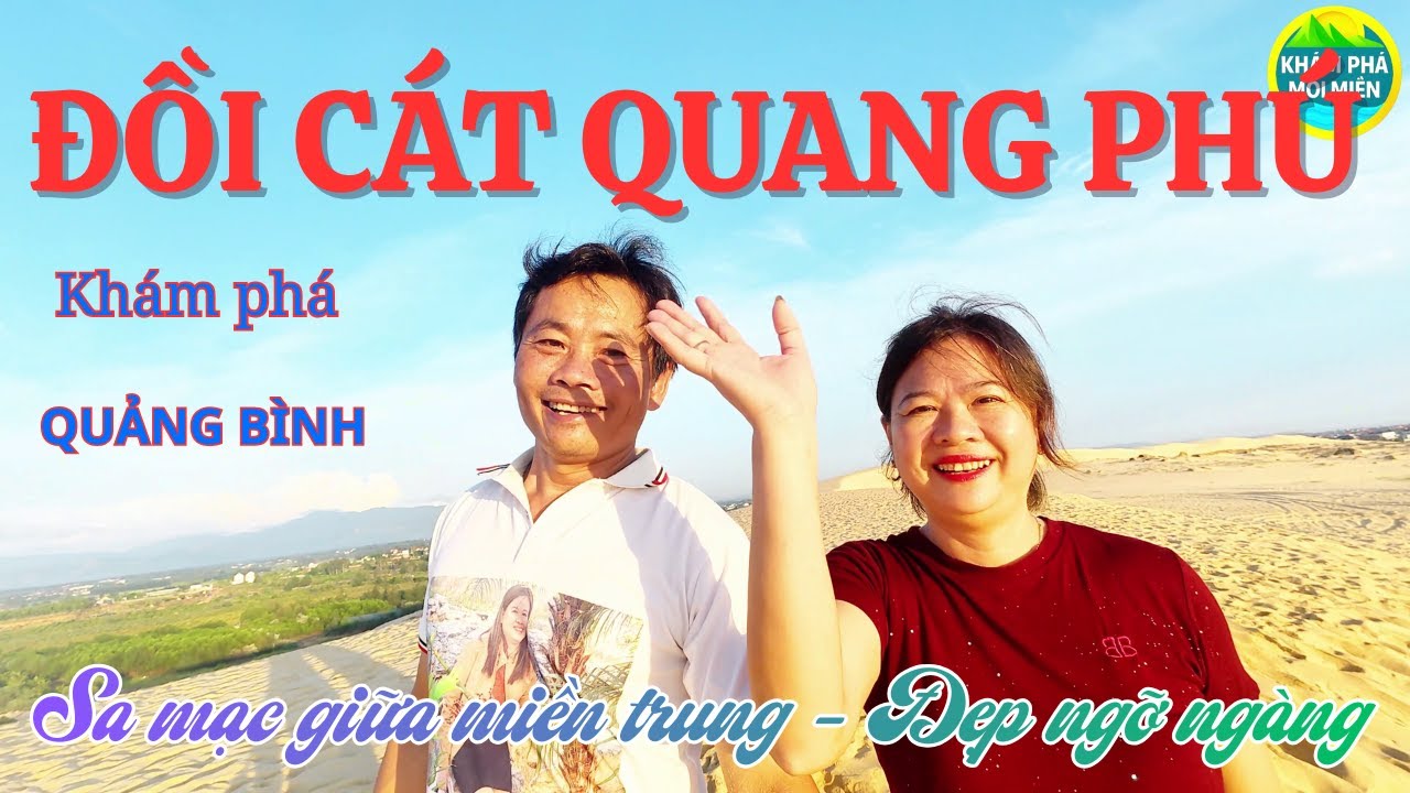 Khám Phá Đồi Cát Quang Phú Quảng Bình | “Sa Mạc” Giữa Miền Trung