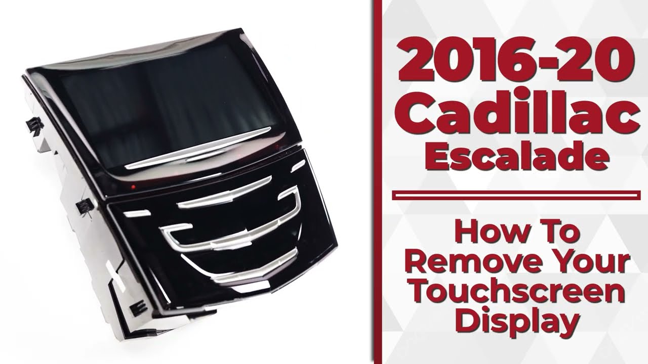2016-2020 Cadillac Escalade - How To Remove Your Touchscreen Display - Infotainment.com
