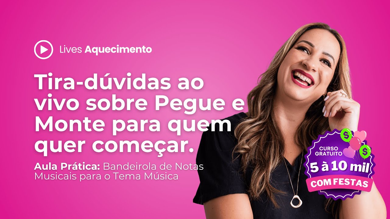 Tira-dúvidas ao vivo sobre Pegue e Monte para quem quer começar.