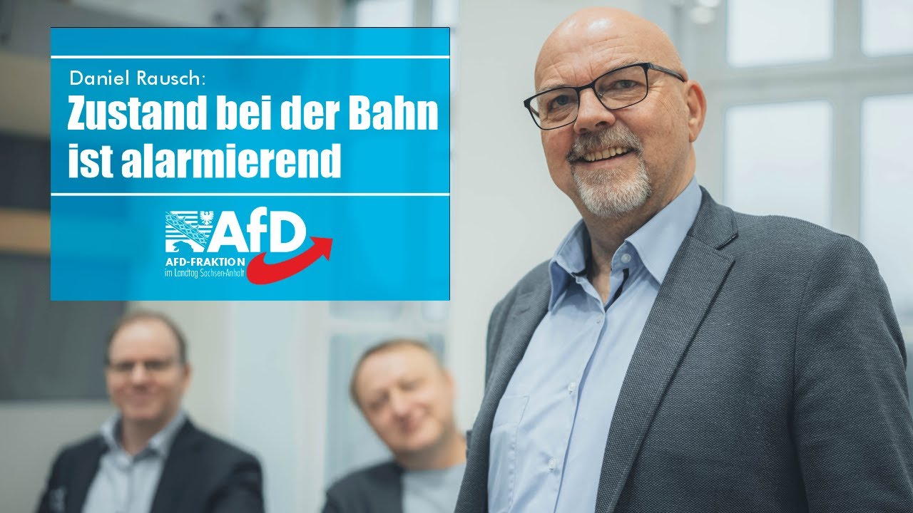 Daniel Rausch: Zustand bei der Bahn ist alarmierend