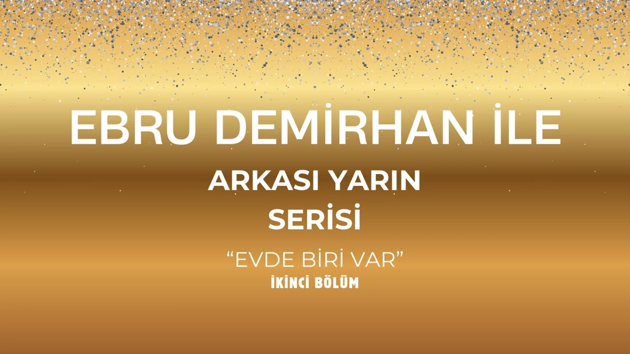 EBRU DEMİRHAN İLE