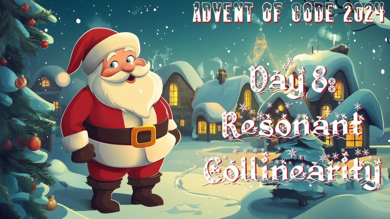 Resonant Collinearity [Day 8 - Advent of Code 2024 - Python]
