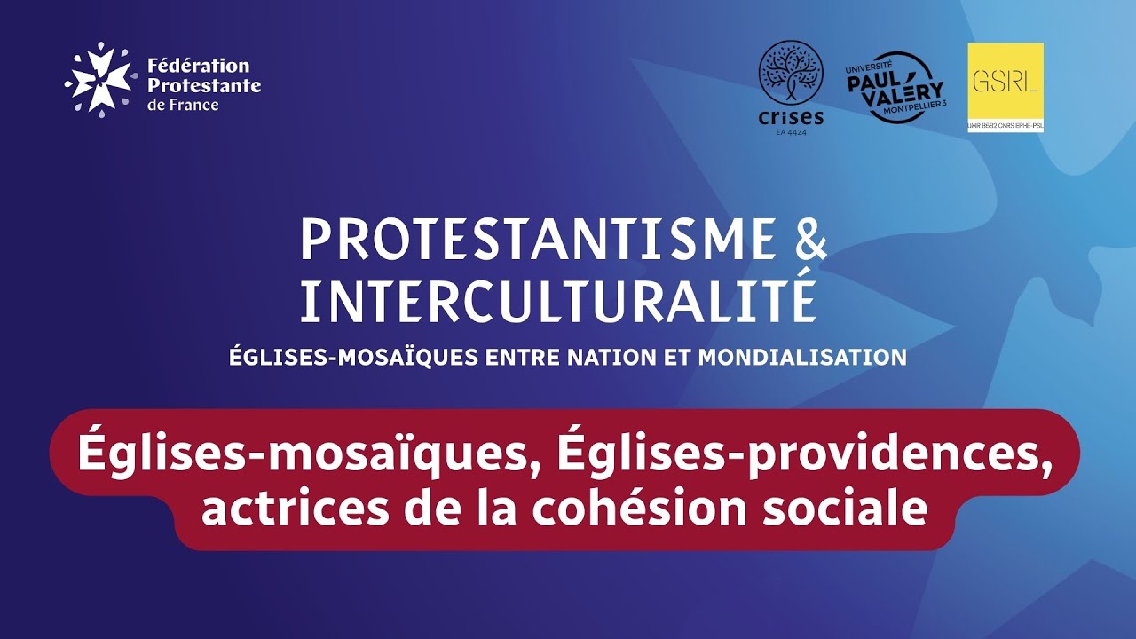 Protestantisme & interculturalité : Églises-mosaïques, Églises-providences | Partie 3