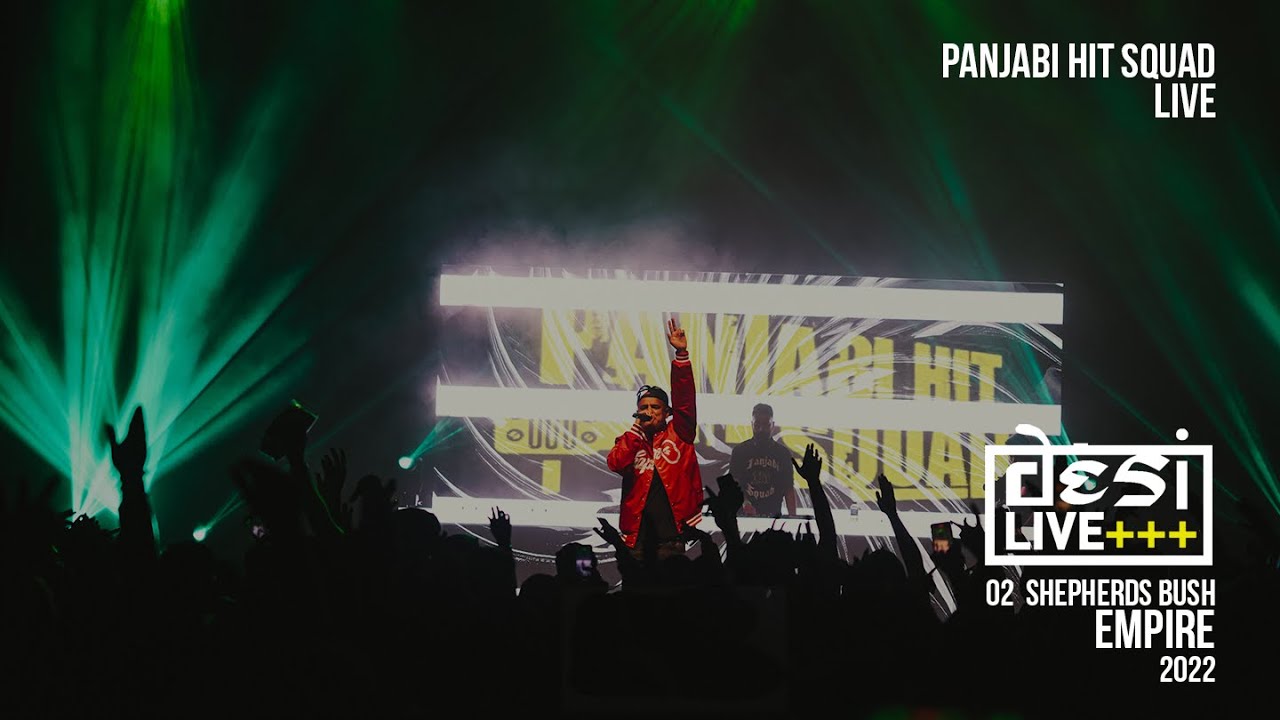 DESI LIVE 2022 @ O2 EMPIRE, SHEPHERDS BUSH - Panjabi Hit Squad