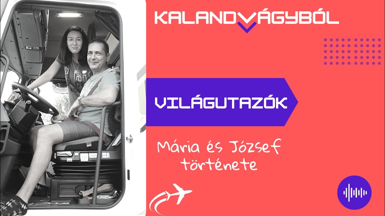 Házasság 18 keréken - Mária és József története | Kalandvágyból külföldre podcast #080