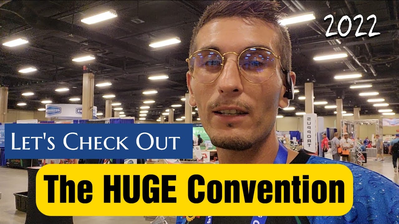 Lets Check Out The Huge Convention 2022