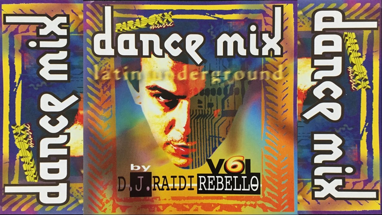 Dance Mix Vol. 6 - Latin Underground -  DJ Raidi Rebello