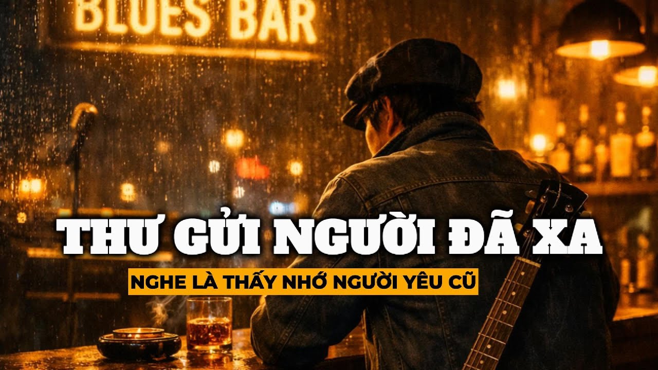 Thư Gửi Người Đã Xa (Rainy Blues Letter)
