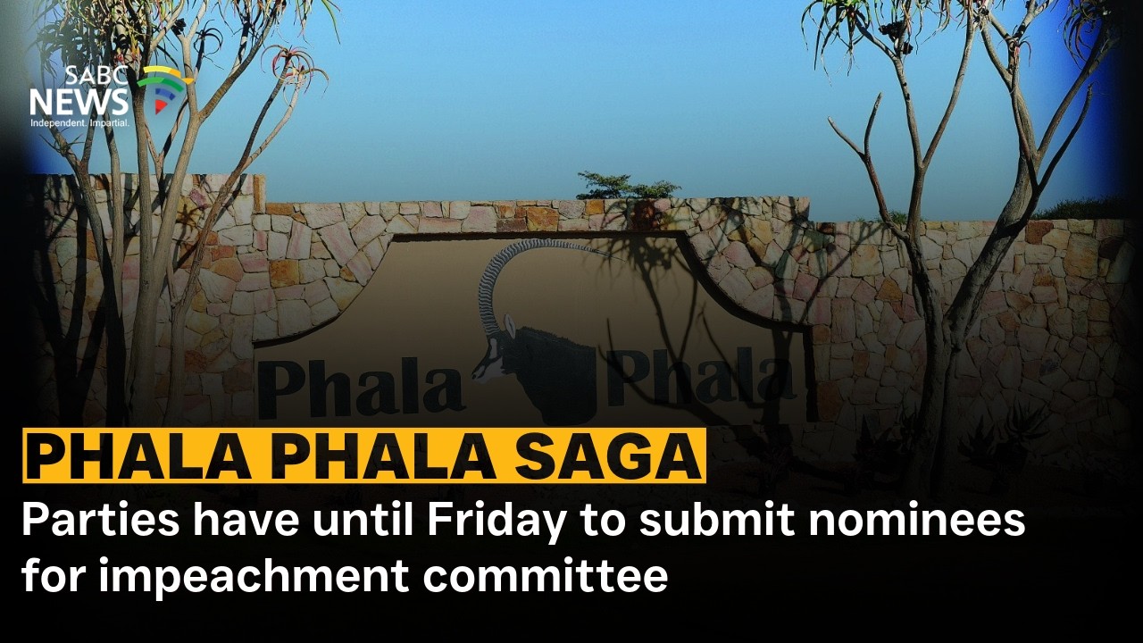 PhalaPhala Saga | Parties have until Friday to submit nominees for impeachment committee