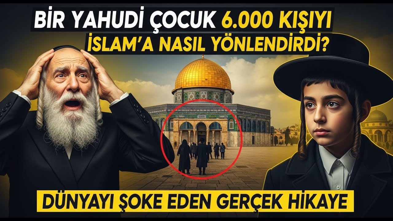 “Bir Yahudi Çocuğun 6.000 Kişiyi İslam’ı Kabul Etmeye Nasıl Öncülük Ettiği – Dünyayı Şoke Etti”