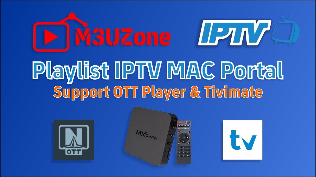 Playlist IPTV MAC Portal OTT Player & TiviMate Terbaru 2025 | Update Link M3UZone