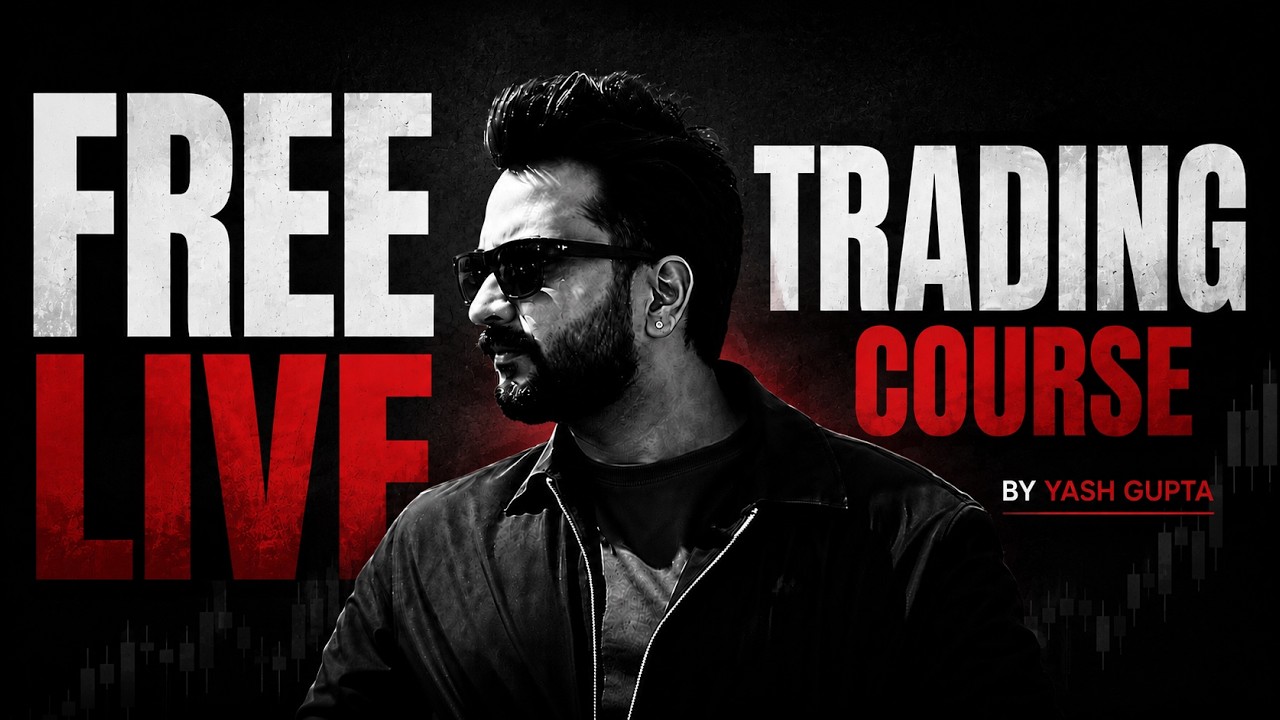 FREE LIVE TRADING COURSE &mdash; By Yash Gupta 🔥