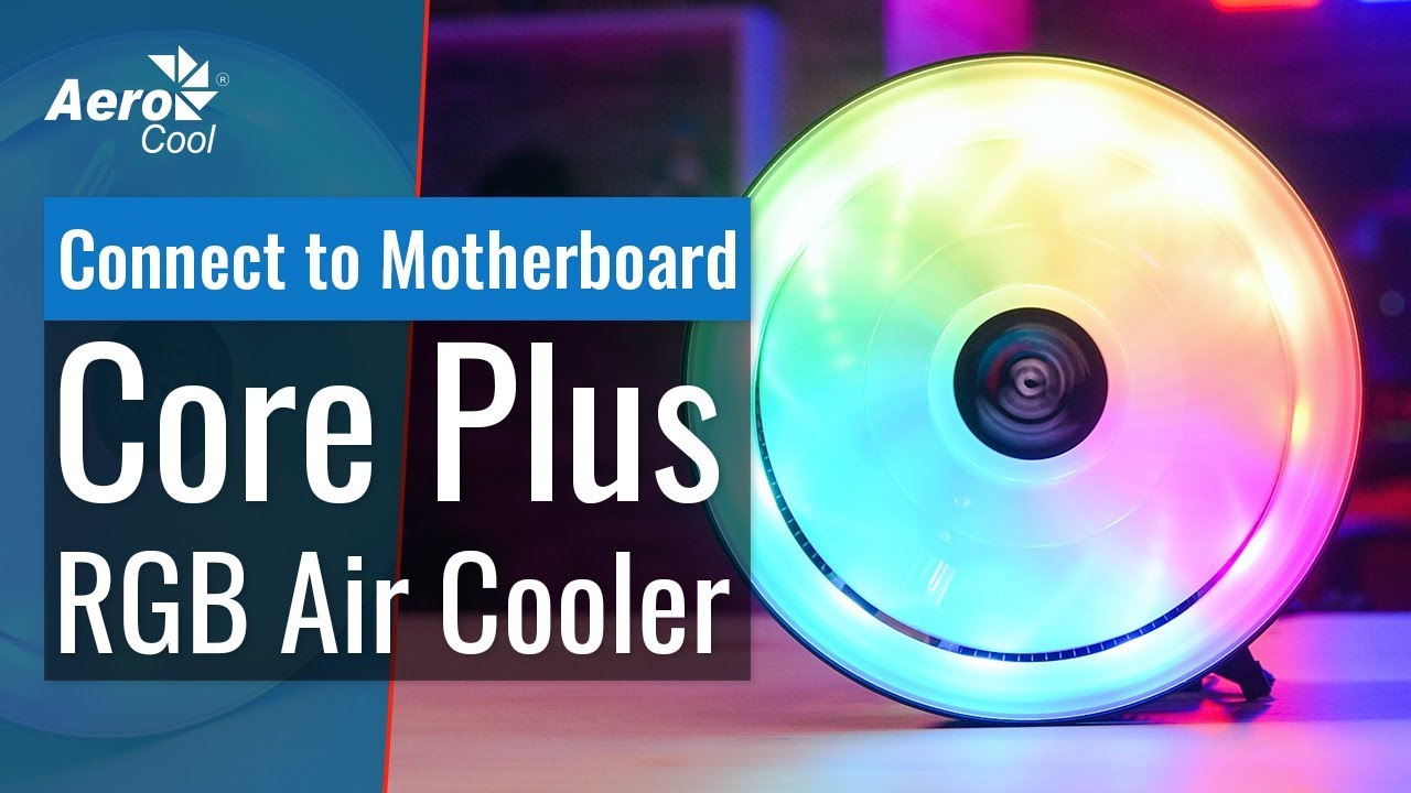 Воздушное охлаждение AeroCool Core Plus - Как подключить к вашей материнской плате