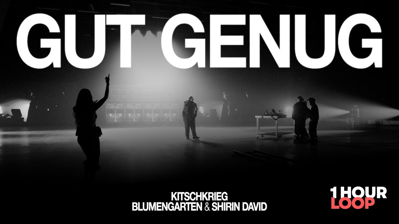 KITSCHKRIEG feat. BLUMENGARTEN & SHIRIN DAVID - GUT GENUG | 1 HOUR LOOP