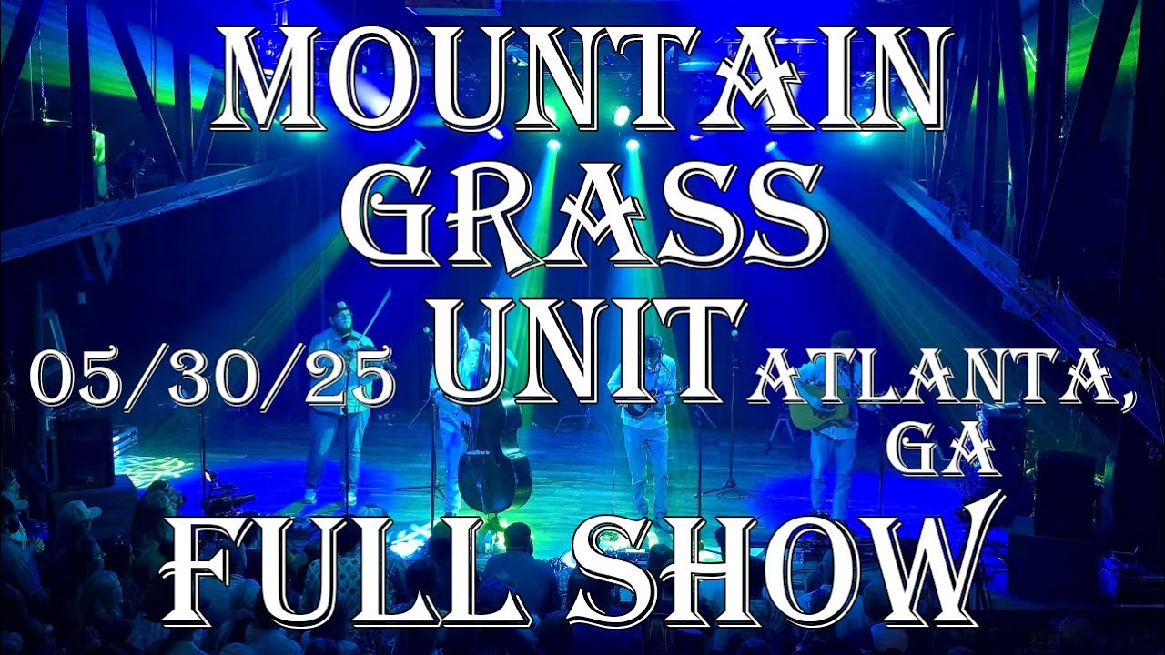 Mountain Grass Unit Live Show from 5/30/25 at Terminal West in Atlanta, GA