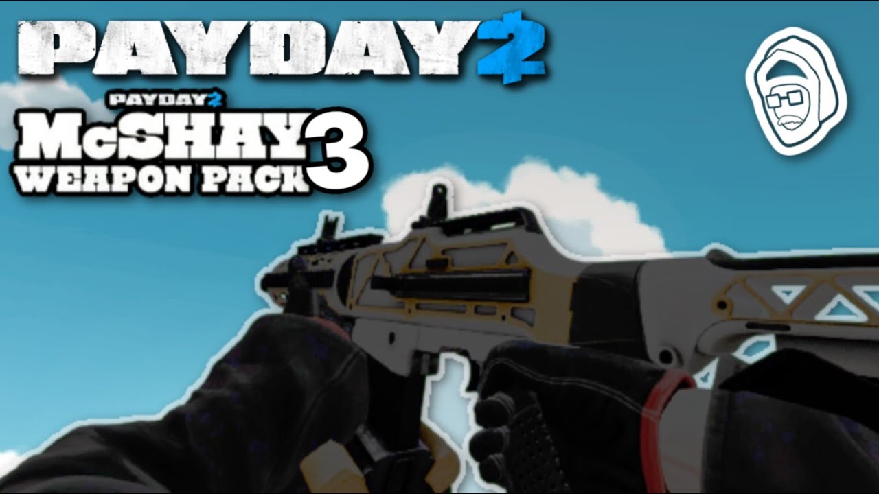 NEW LMG IN PAYDAY 2, AND IT'S PRETTY GOOD? (McShay Weapon Pack 3 - PAYDAY 2)