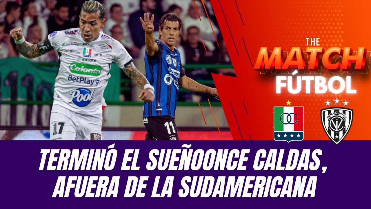 Sudamericana | Once Caldas 0-2 (4-5) Independiente del Valle.