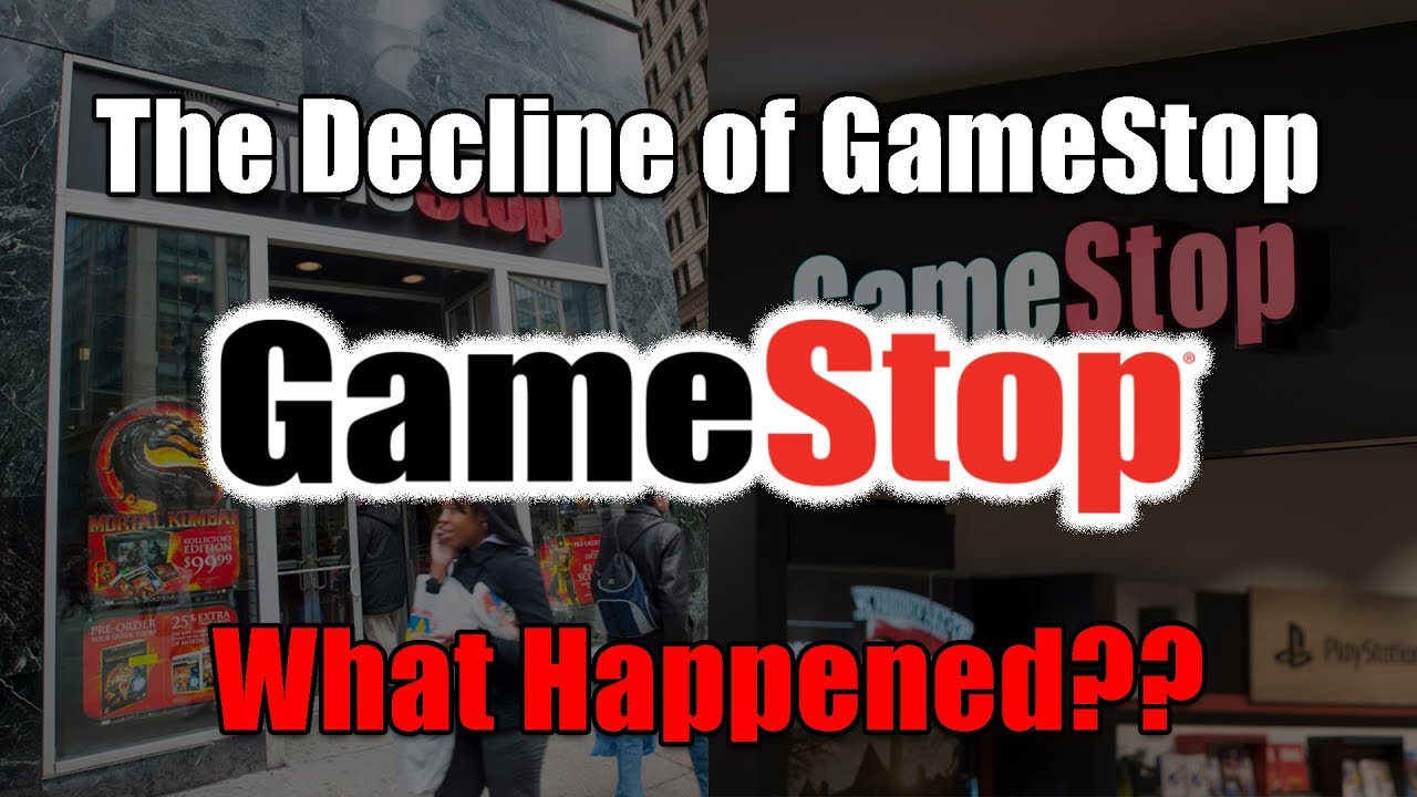 The Decline of GameStop...What Happened?