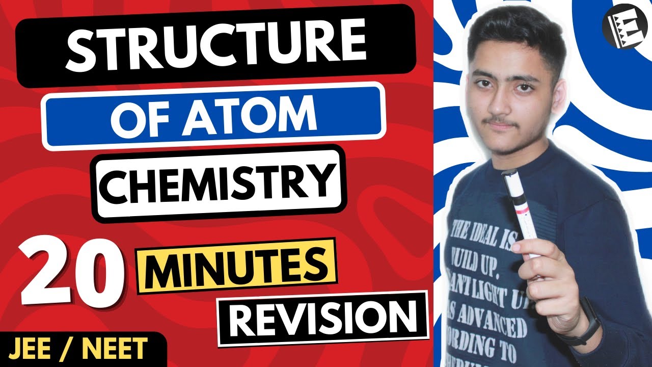 Structure Of Atom Class 11 | Chemistry | For JEE & NEET | Full Revision In 20 Minutes