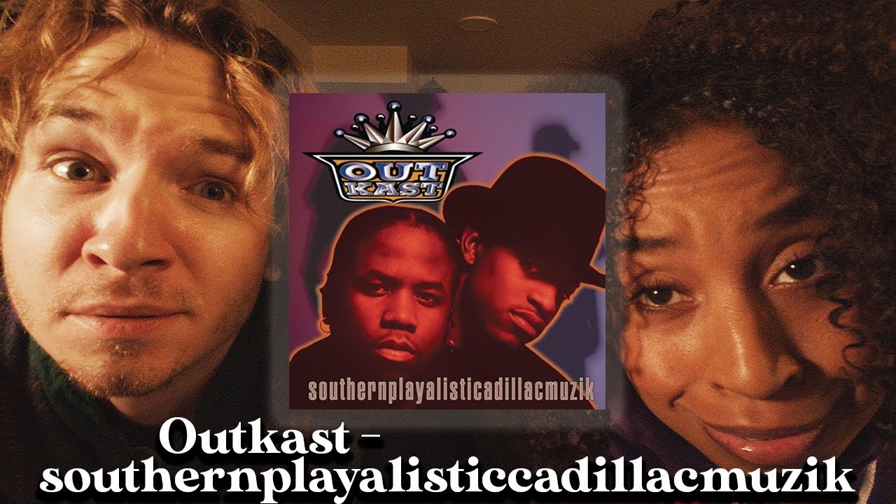 FIRST TIME LISTENING TO: southernplayalisticcadillacmuzik by Outkast