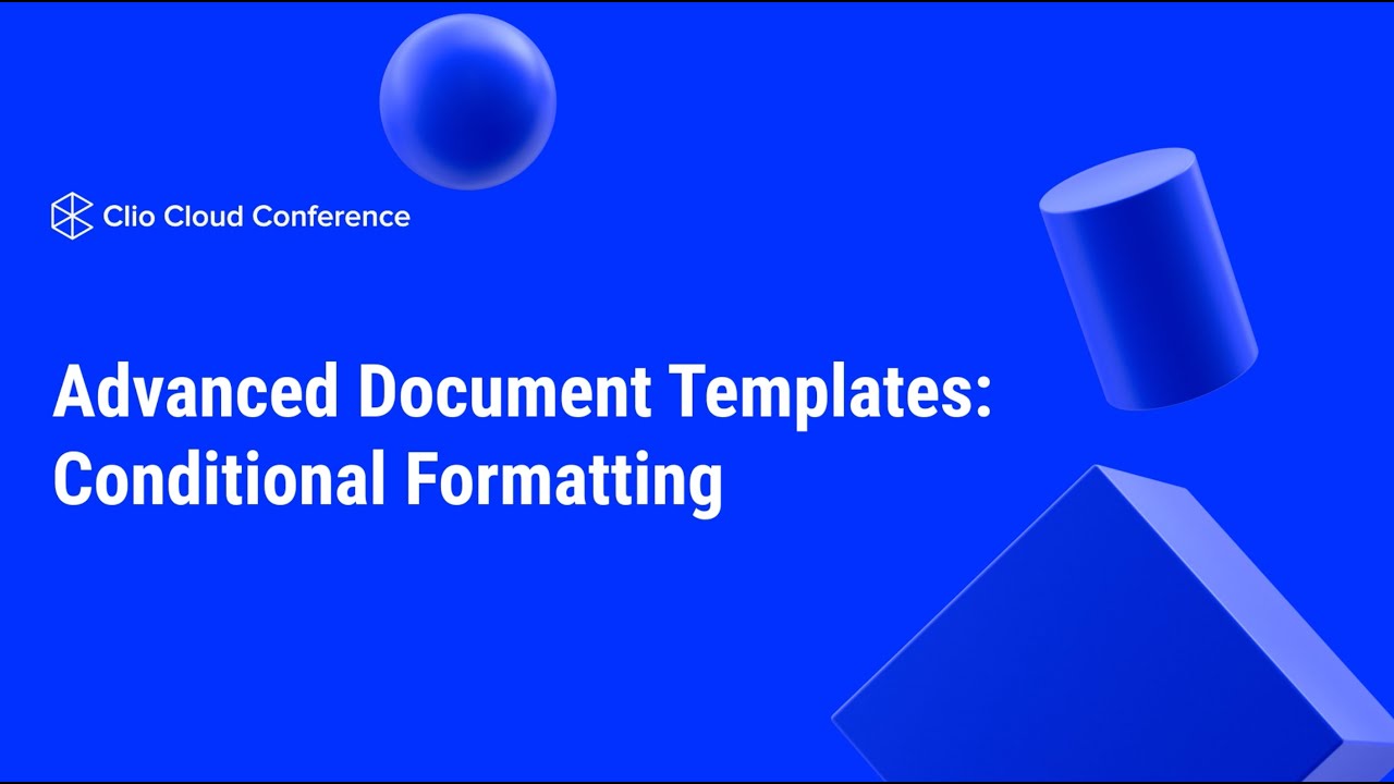 Advanced Document Templates: Conditional Formatting in Clio