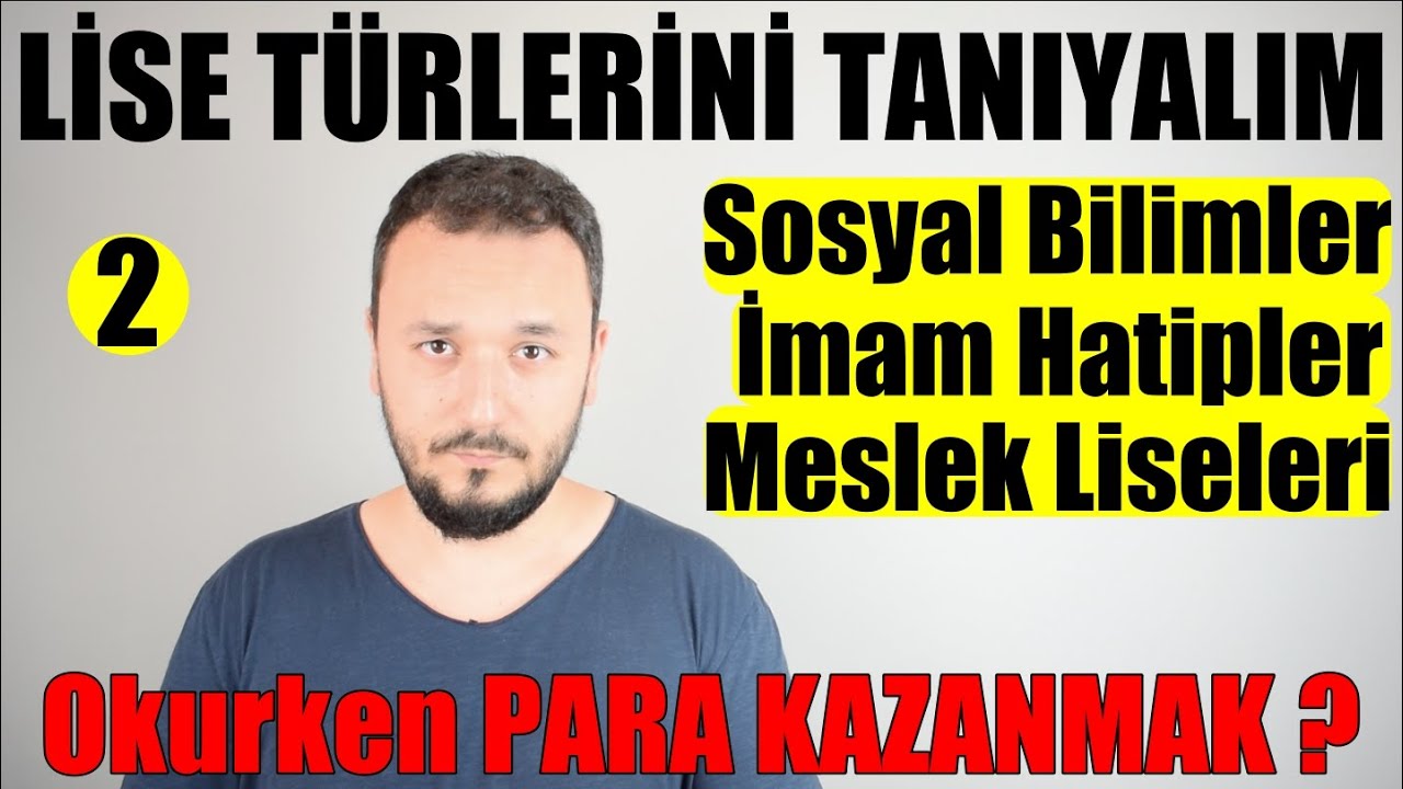 Lise Türleri TANITIM SERİSİ 2.bölüm | Sosyal Bilimler-İmam Hatipler-Meslek Liseleri