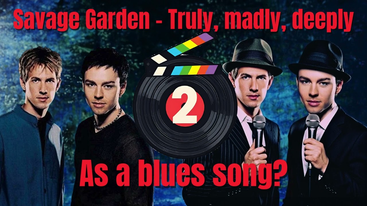 Savage Garden – Truly Madly Deeply | Blues Reimagining | Second Take