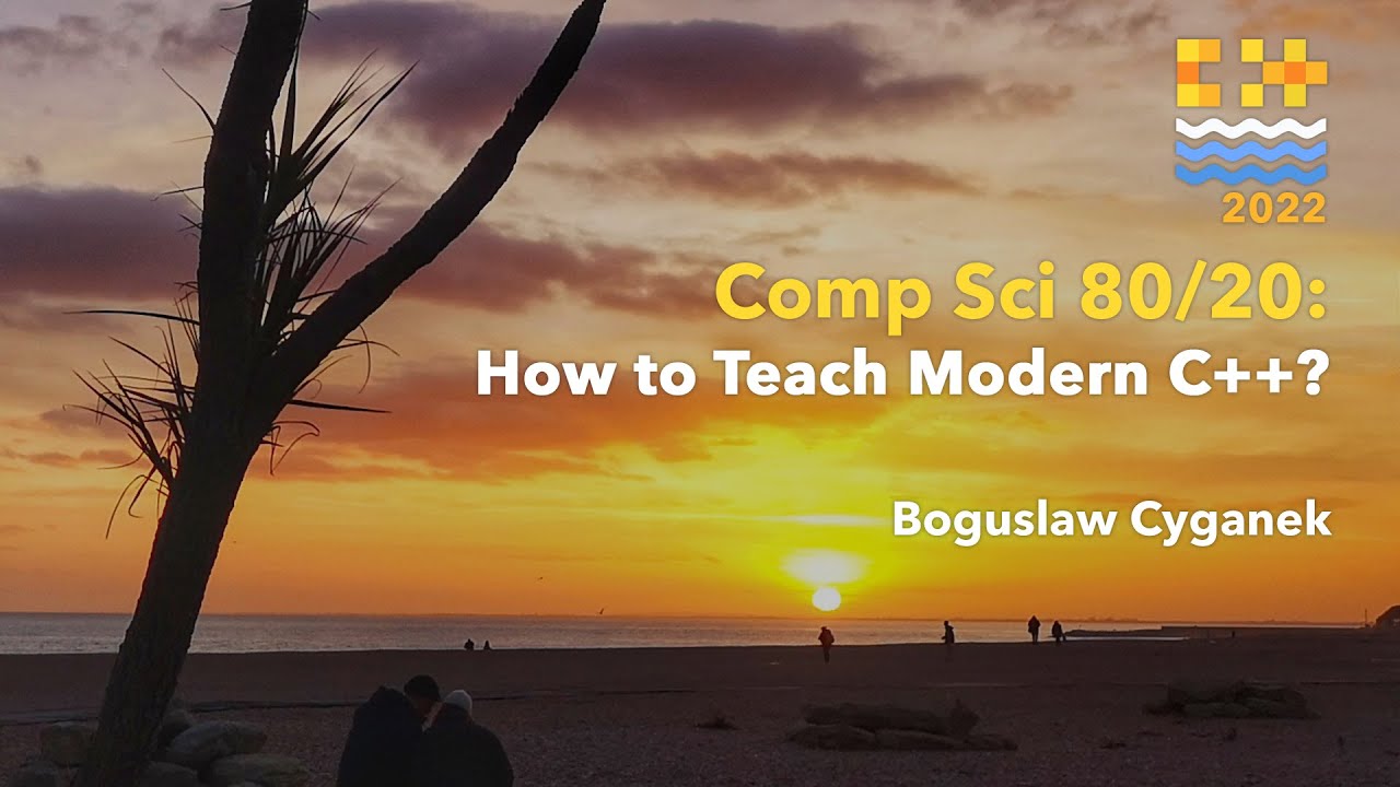 Comp Sci 80/20: How to Teach Modern C++? - Boguslaw Cyganek - C++ on Sea 2022