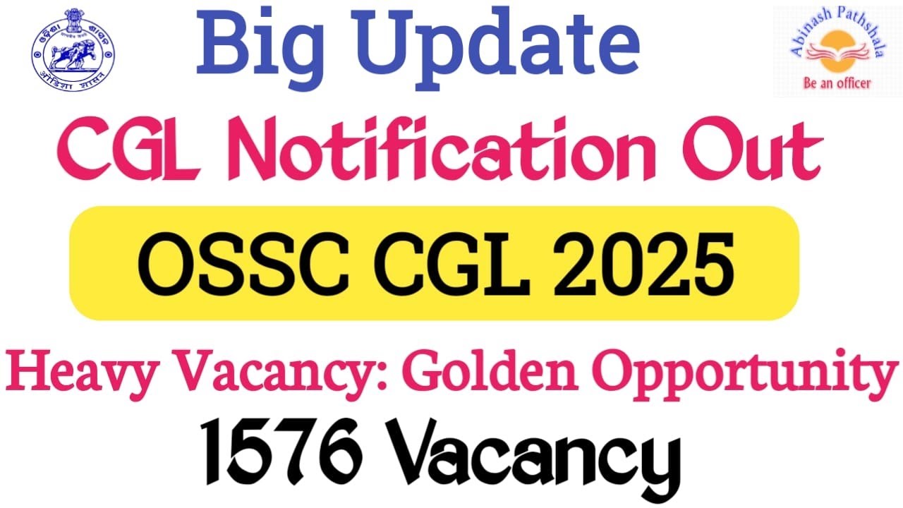 Big Update |Finally CGL Vacancy is Out | OSSC CGL 2025 Notification Details | Abinash Sir