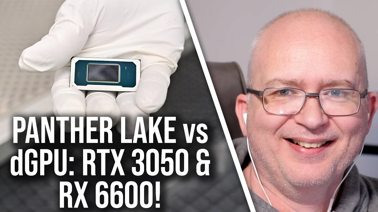 Integrated Graphics vs Desktop - Panther Lake vs RTX 3050 & RX 6600