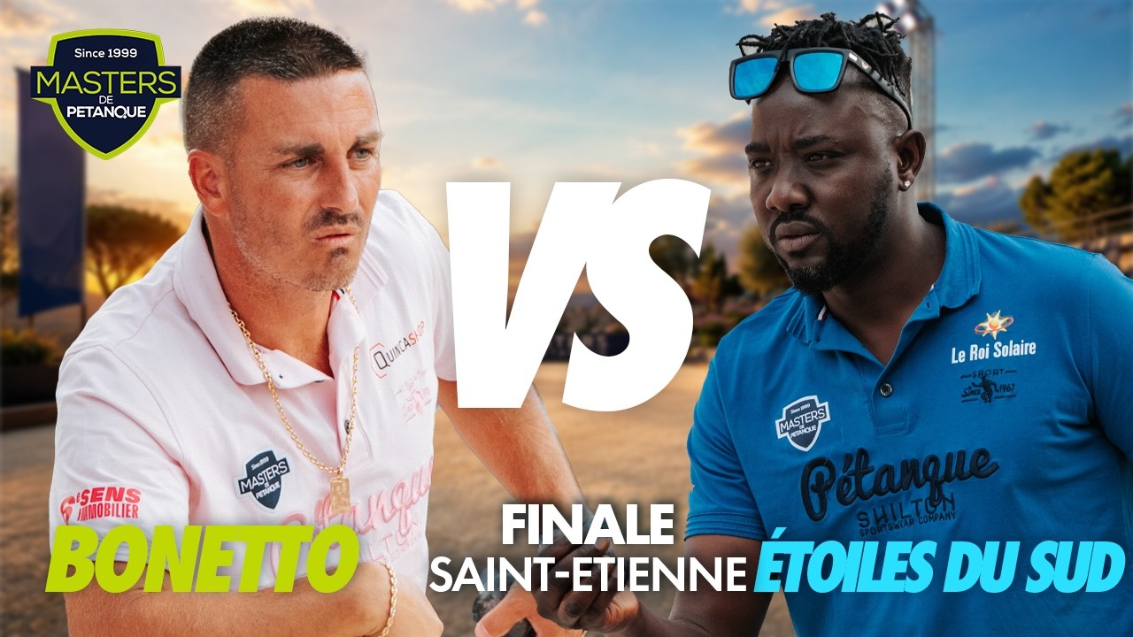 MASTERS DE P&Eacute;TANQUE 2026 : Le replay de la finale BONETTO vs &Eacute;TOILES DU SUD &agrave; Saint-Etienne