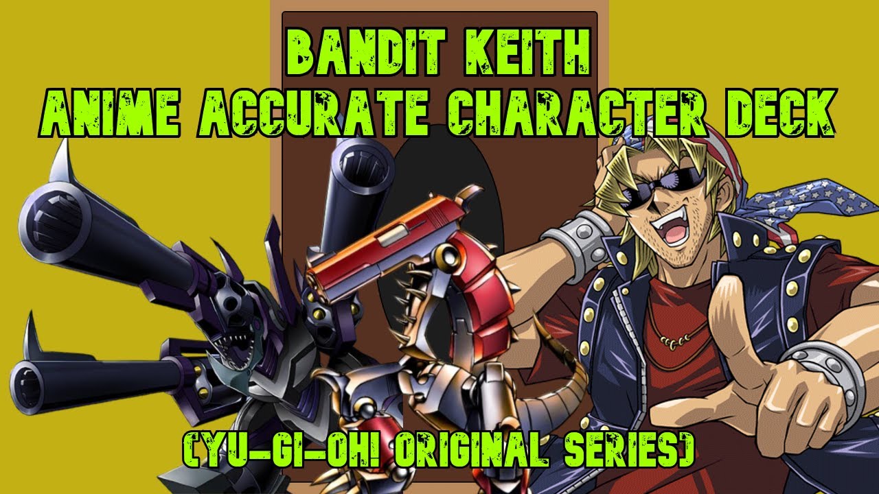 Yugioh Bandit Keith Anime Accurate Original Series Character Deck Profile