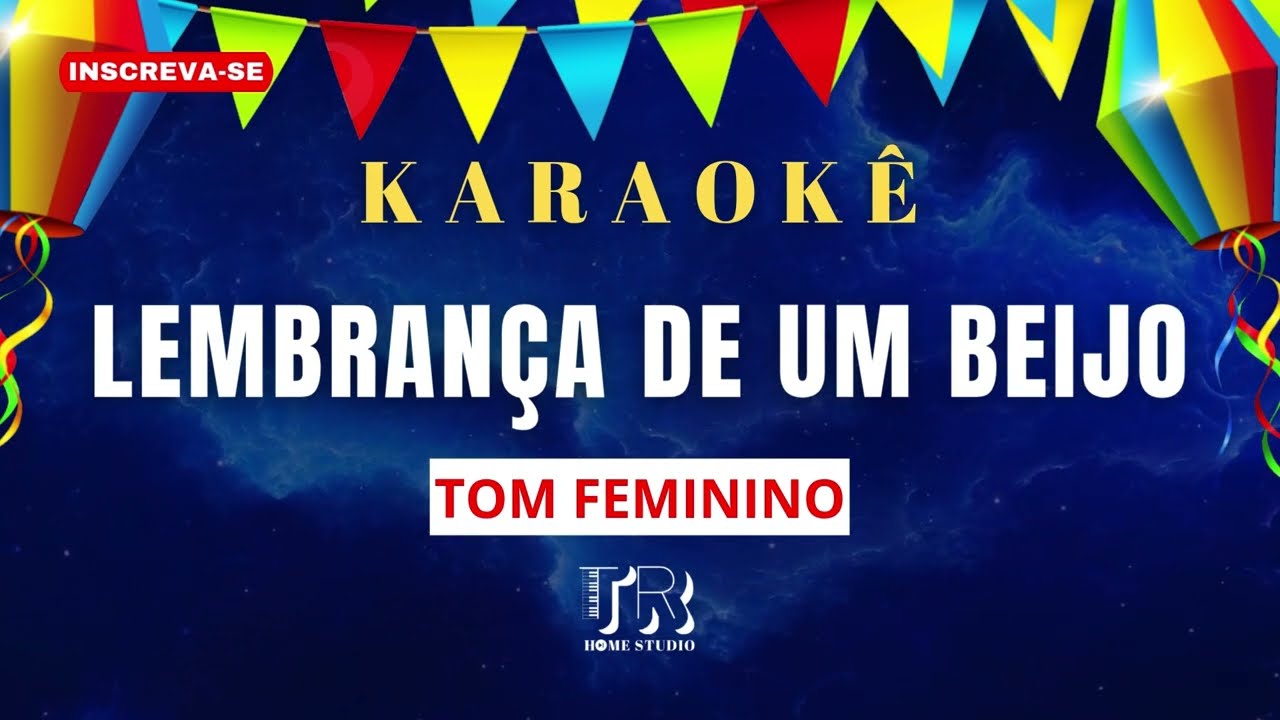 KARAOKÊ - LEMBRANÇA DE UM BEIJO - TOM FEMININO (FAGNER) - PLAYBACK SÃO JOÃO
