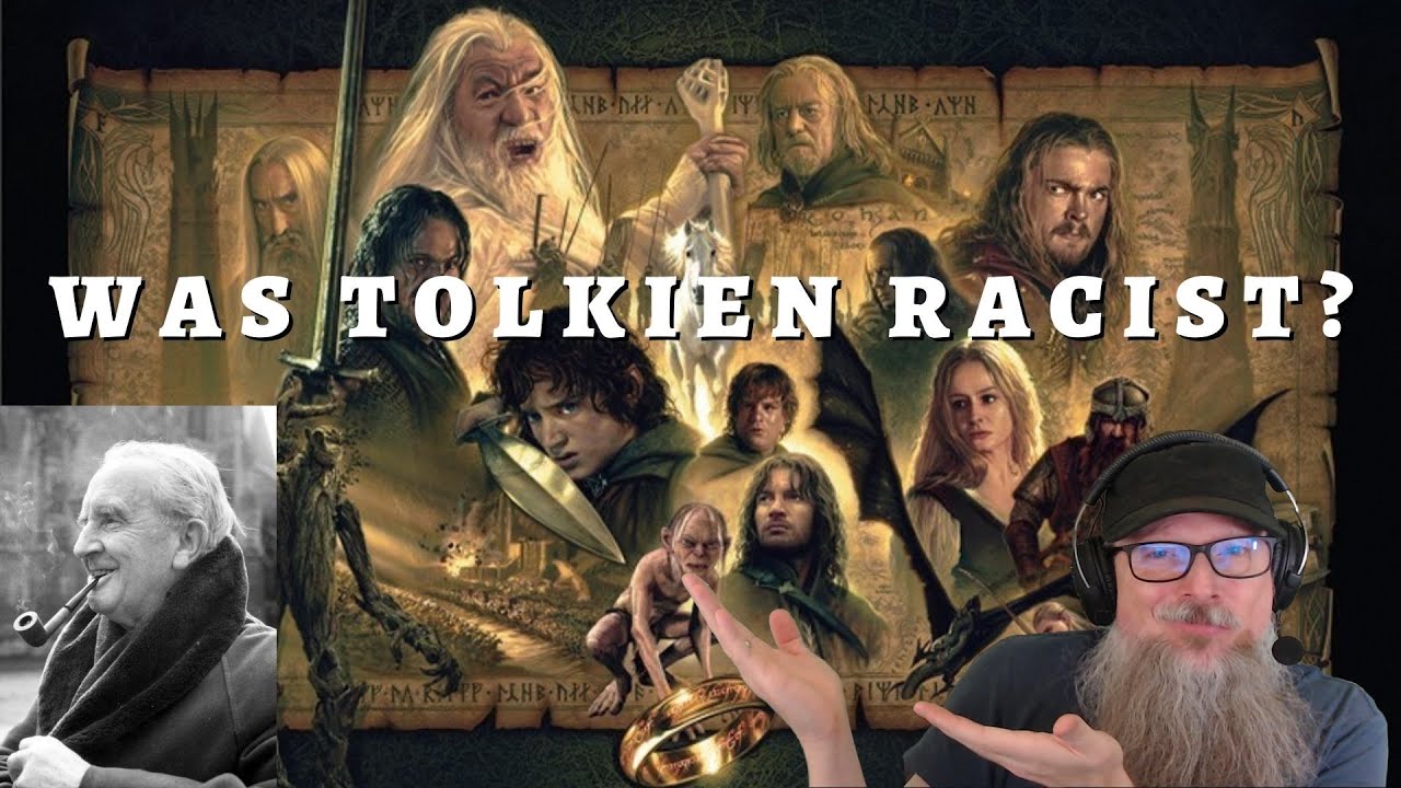 Was Tolkien Really Racist? - A Lord of the Rings Discussion