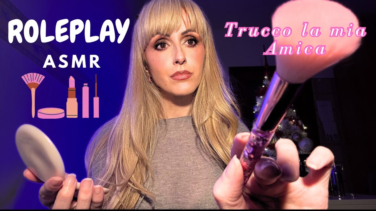 ROLEPLAY💄TRUCCO la MIA AMICA in RELAX TOTALE 🥰💕• { ASMR ita} #whispering #softspoken 