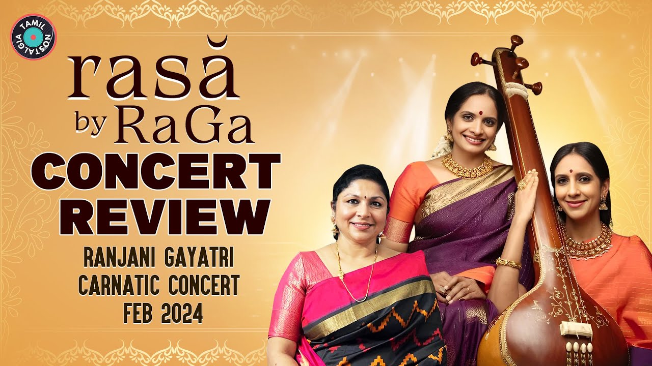 Captivating Rasa RaGa Concert Review: Ranjani Gayatri's Spectacular Carnatic Performance Awaits You!
