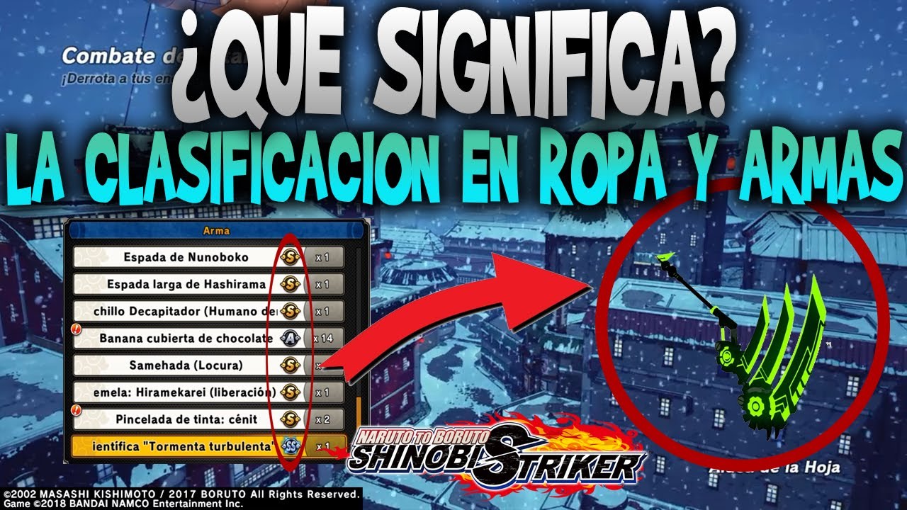 EXPLICACION DE LA CLASIFICACION EN LAS ARMAS Y ROPA º Naruto to boruto shinobi striker