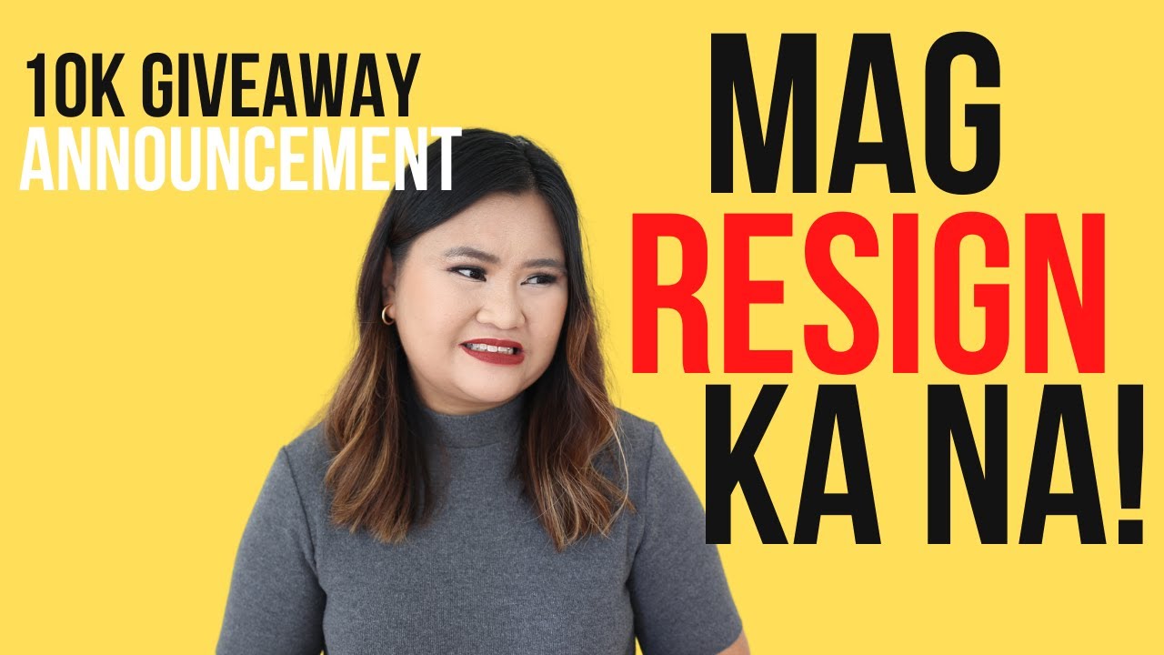 Bakit Kailangan Mong Mag Resign Parang Maging Successful sa Negosyo Mo? (10k Winner Announcement )