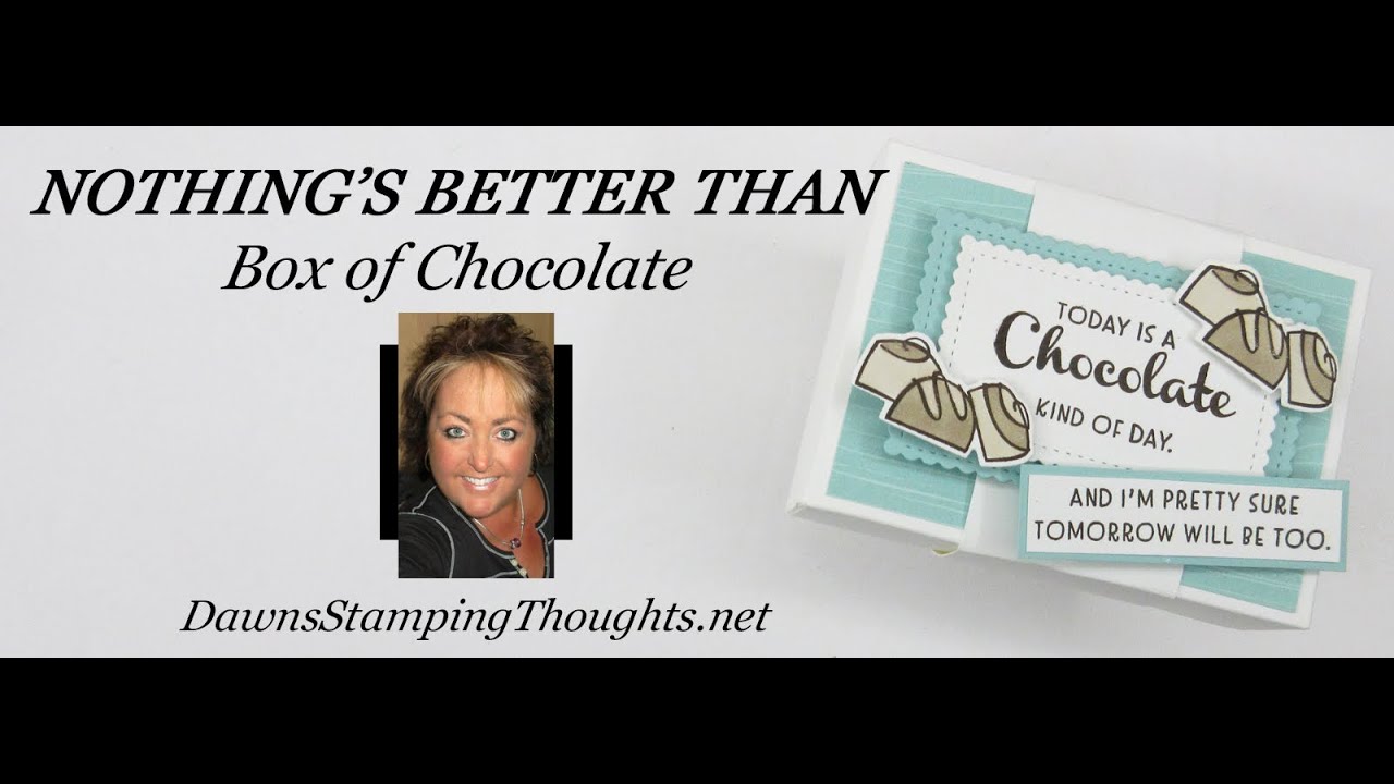 NOTHING'S BETTER THAN  Box of Chocolates