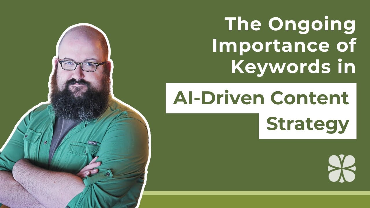 The Ongoing Importance of Keywords in AI Driven Content Strategy