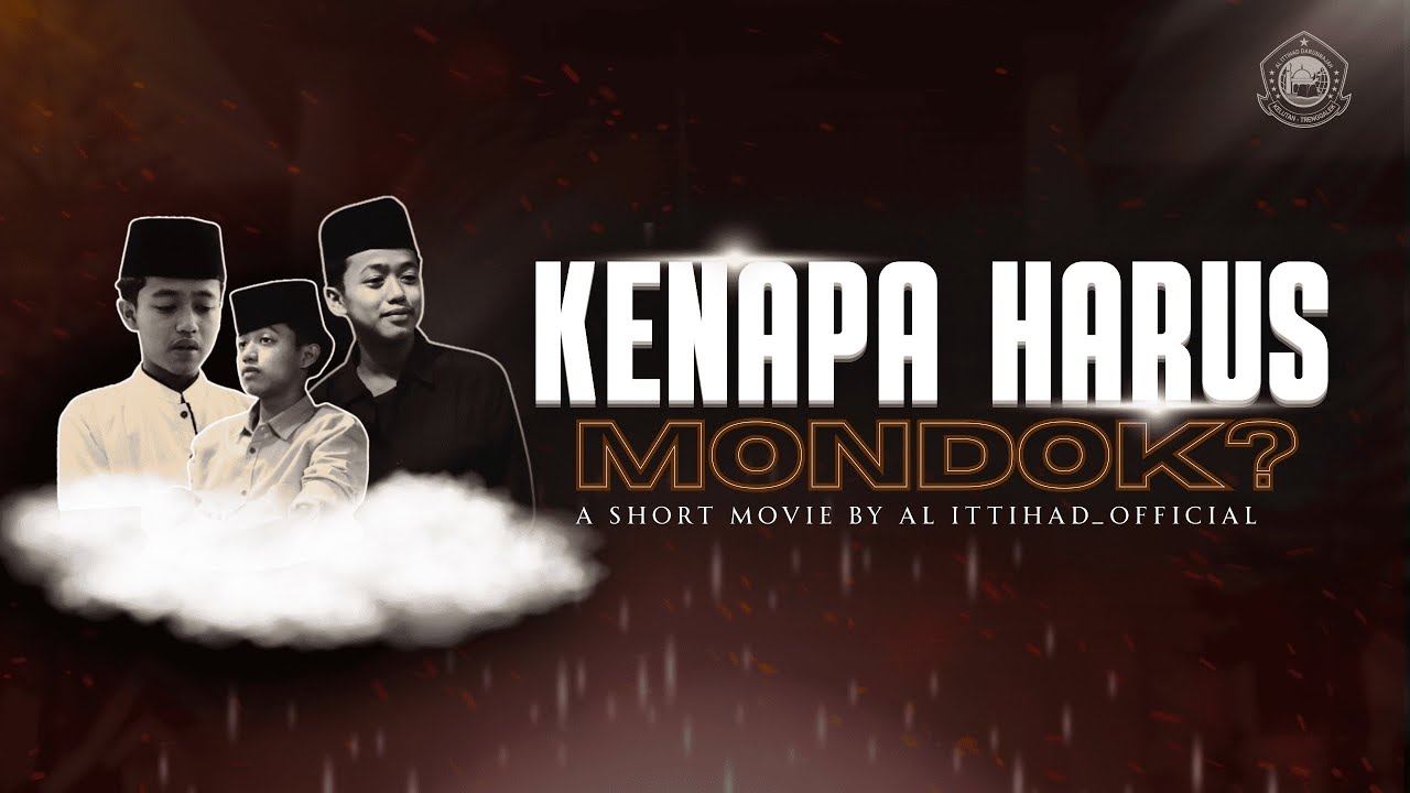 KENAPA HARUS MONDOK? - PP. AL ITTIHAD DARUNNAJAH | Festival Film Pendek 2025